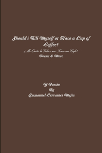 Should I Kill Myself or Have a Cup of Coffee?