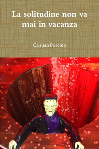 solitudine non va mai in vacanza