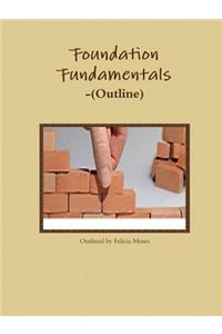 Foundation Fundamentals-(Outline)