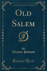 Old Salem (Classic Reprint)