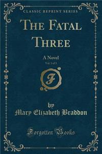 The Fatal Three, Vol. 3 of 3