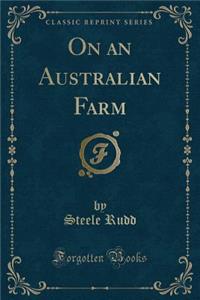 On an Australian Farm (Classic Reprint)