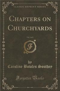 Chapters on Churchyards, Vol. 2 of 2 (Classic Reprint)