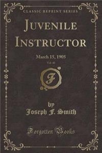 Juvenile Instructor, Vol. 40