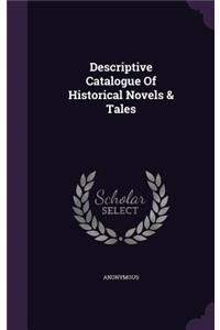 Descriptive Catalogue Of Historical Novels & Tales