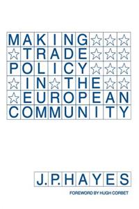 Making Trade Policy in the European Community