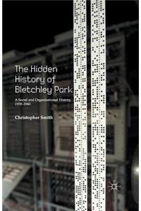 Hidden History of Bletchley Park