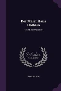 Der Maler Hans Holbein