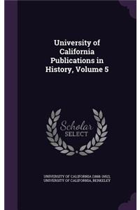 University of California Publications in History, Volume 5