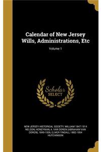 Calendar of New Jersey Wills, Administrations, Etc; Volume 1