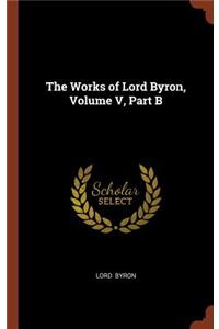 Works of Lord Byron, Volume V, Part B
