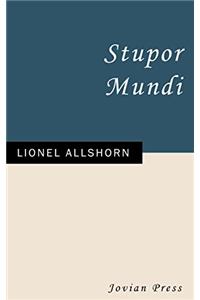 STUPOR MUNDI; THE LIFE & TIMES OF FREDER