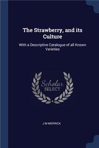 The Strawberry, and its Culture