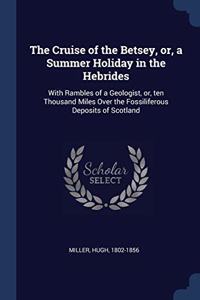 THE CRUISE OF THE BETSEY, OR, A SUMMER H