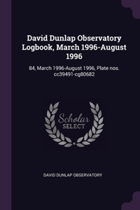 David Dunlap Observatory Logbook, March 1996-August 1996