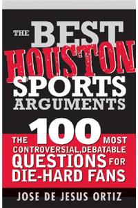 Best Houston Sports Arguments