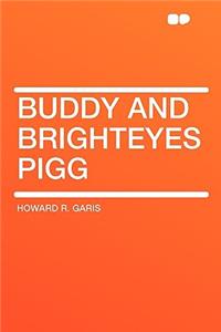 Buddy and Brighteyes Pigg