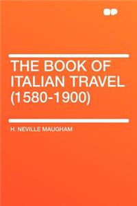 The Book of Italian Travel (1580-1900)