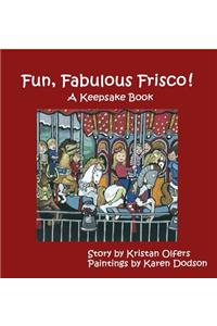 Fun, Fabulous Frisco!