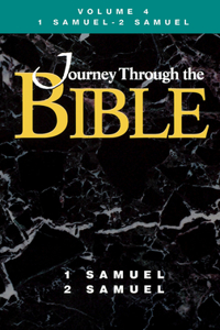 Journey Through the Bible Volume 4, 1 Samuel-2 Samuel Student