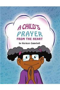 A Child's Prayer From The Heart