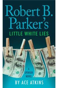 Robert B. Parker's Little White Lies