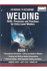 Welding: Skills, Processes and Practices for Entry-Leve Welders, Book 1