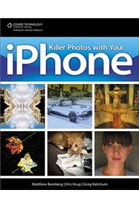 Killer Photos with Your iPhone