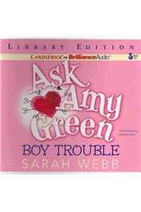 Ask Amy Green: Boy Trouble