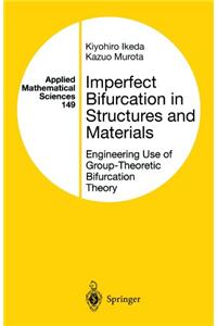 Imperfect Bifurcation in Structures and Materials: Engineering Use of Group-Theoretic Bifurcation Theory