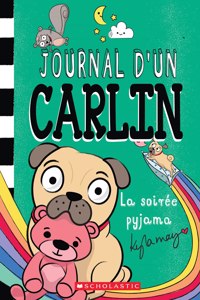 Journal d'Un Carlin: N° 6 - La Soirée Pyjama