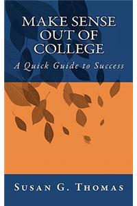 Make Sense Out of College