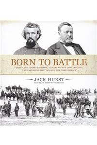 Born to Battle: Grant and Forrest