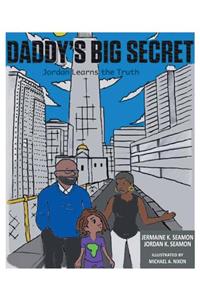 Daddy's Big Secret: Jordan Learns the Truth