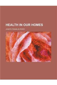 Health in Our Homes