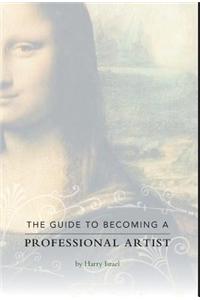 The Guide to Becoming a Professional Artist