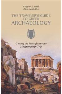 Traveler's Guide to Greek Archaeology - Getting the Most from Your Mediterranean Trip