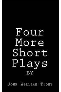 Four More Short Plays