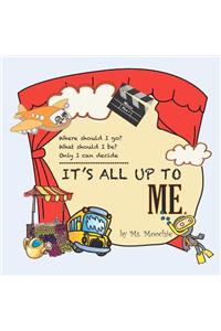 It's All Up To Me
