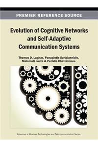 Evolution of Cognitive Networks and Self-Adaptive Communication Systems