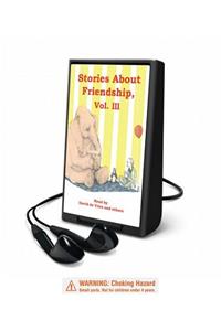 Stories about Friendship, Vol. III