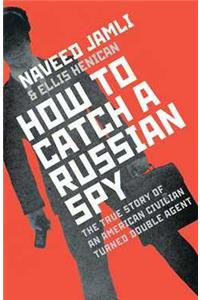 How To Catch A Russian Spy