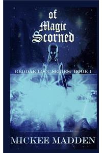 Of Magic Scorned