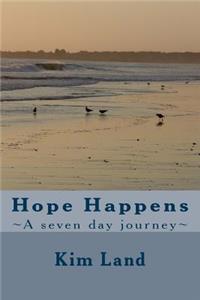 Hope Happens: A seven day journey