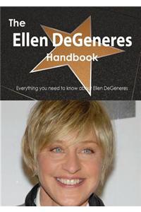 The Ellen DeGeneres Handbook - Everything You Need to Know about Ellen DeGeneres
