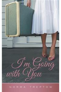 I'm Going with You