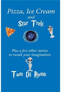 Pizza, Ice Cream And Star Trek
