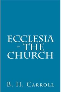 Ecclesia - The Church