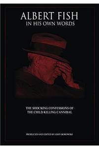 Albert Fish In His Own Words