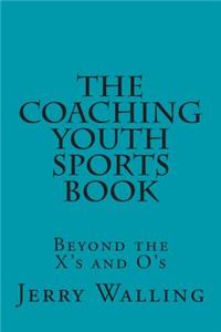 The Coaching Youth Sports Book